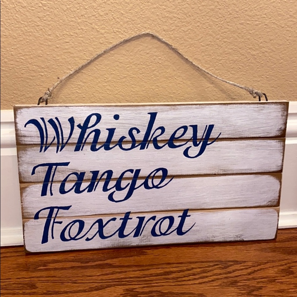 Whiskey Tango Foxtrot Sign